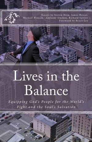 Lives in the Balance: Equipping God's People for the World's Fight and the Soul's Salvation image number 0