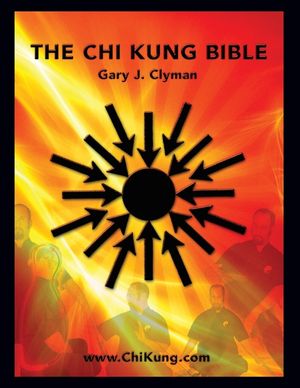 The Chi Kung Bible: Beyond Self-Help: Mastering Personal Power image number 0