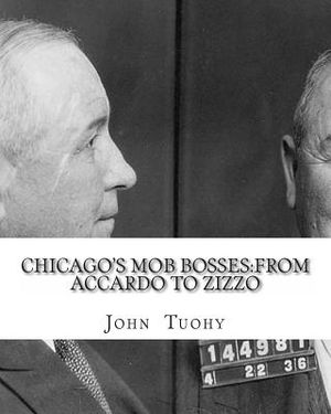 Chicago's Mob Bosses: From Accardo to Zizzo image number 0