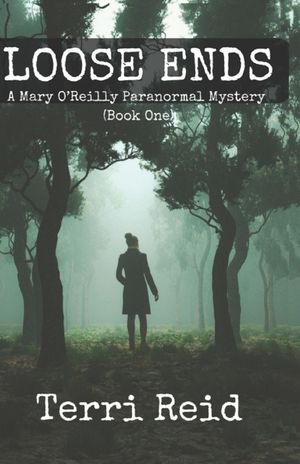 Loose Ends: A Mary O'Reilly Paranormal Mystery - Book One image number 0
