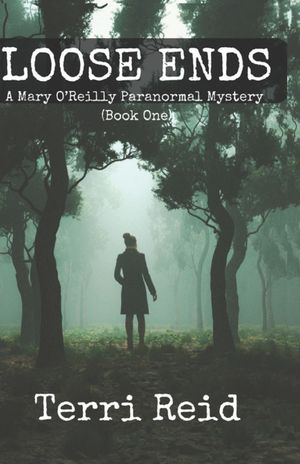 Loose Ends: A Mary O'Reilly Paranormal Mystery - Book One image number 0