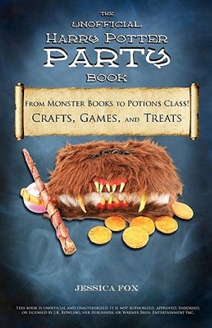 The Unofficial Harry Potter Party Book: From Monster Books to Potions Class!: Crafts, Games, and Treats for the Ultimate Harry Potter Party image number 0