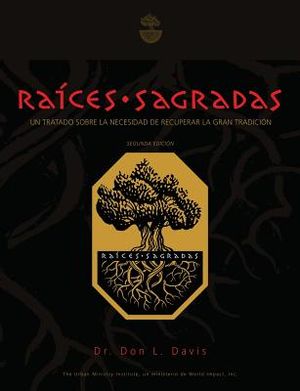 Ra&iacute;ces Sagradas: Un Tratado sobre la necesidad de Recuperar la Gran Tradici&oacute;n image number 0