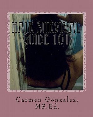 Hair Survival Guide 101: A wondrous collection of hair care essays from real life experiences image number 0