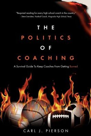 The Politics of Coaching: A Survival Guide To Keep Coaches From Getting Burned image number 0