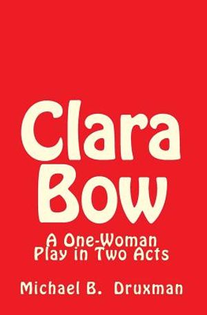Clara Bow: A One-Woman Play in Two Acts image number 0