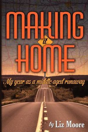 Making It Home: My year as a middle-aged runaway image number 0