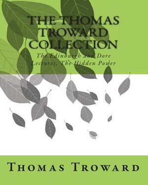 The Thomas Troward Collection: The Edinburgh and Dore Lectures, The Hidden Power image number 0