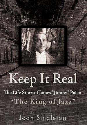 Keep It Real: The Life Story of James Jimmy Palao The King of Jazz image number 0