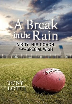 A Break in the Rain: A Boy, His Coach, and a Special Wish image number 0
