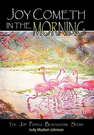 Joy Cometh in the Morning: The Joy Postle Blackstone Story image number 0