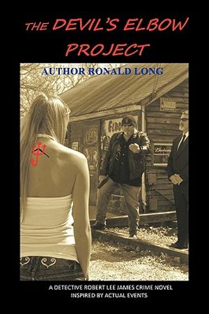 The Devil's Elbow Project: A Detective Robert Lee James Crime Novel - Inspired by Actual Events image number 0