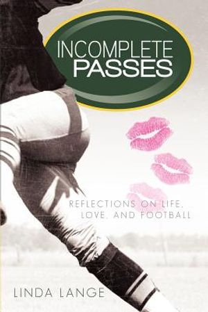 Incomplete Passes: Reflections on Life, Love, and Football image number 0