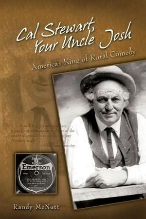 Cal Stewart, Your Uncle Josh: America's King of Rural Comedy image number 0