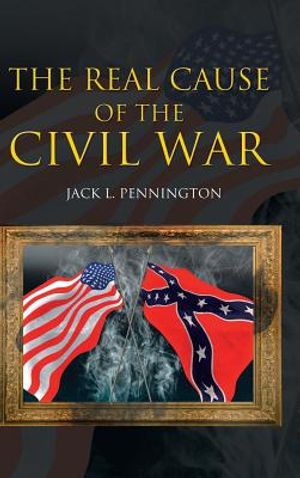 The Real Cause of the Civil War image number 0