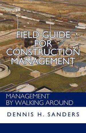 Field Guide for Construction Management: Management by Walking Around image number 0