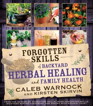 Forgotten Skills of Backyard Herbal Health image number 0