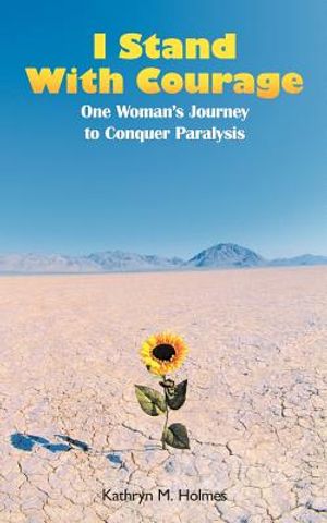 I Stand with Courage: One Woman's Journey to Conquer Paralysis image number 0