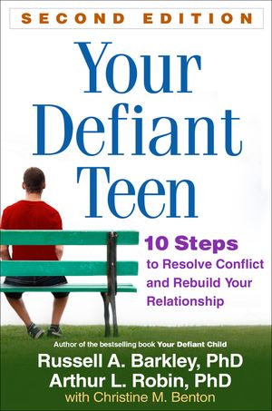 Your Defiant Teen, Second Edition: 10 Steps to Resolve Conflict and Rebuild Your Relationship image number 0