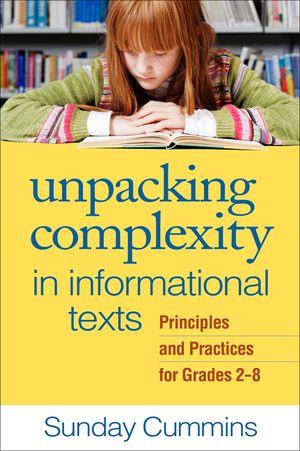 Unpacking Complexity in Informational Texts: Principles and Practices for Grades 2-8 image number 0