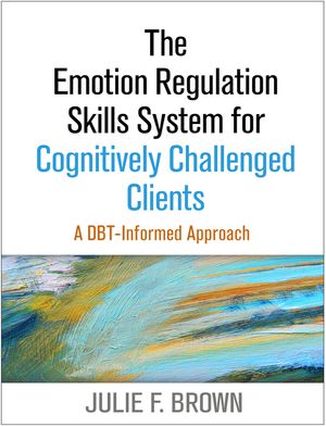 Emotion Regulation Skills System.pdf The Emotion Regulation Skills System for Cognitively Challenged Clients ...
