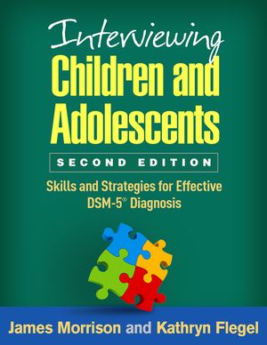 Interviewing Children and Adolescents, Second Edition: Skills and Strategies for Effective Dsm-5(r) Diagnosis image number 0