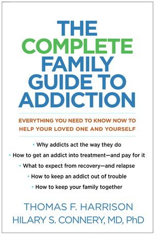 The Complete Family Guide to Addiction: Everything You Need to Know Now to Help Your Loved One and Yourself image number 0
