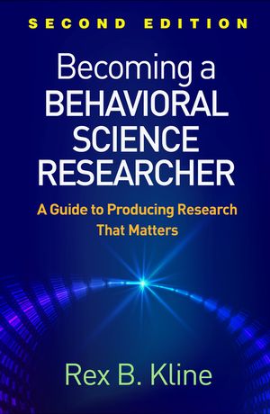Becoming a Behavioral Science Researcher, Second Edition: A Guide to Producing Research That Matters image number 0