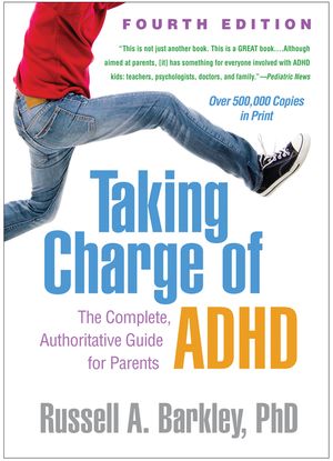 Taking Charge of Adhd, Fourth Edition: The Complete, Authoritative Guide for Parents image number 0
