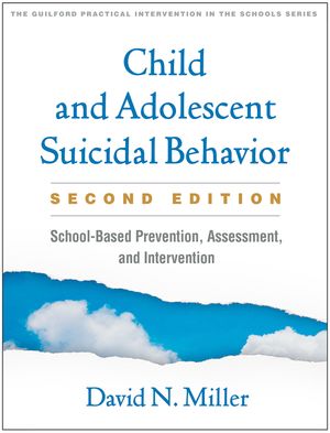 Child and Adolescent Suicidal Behavior, Second Edition: School-Based Prevention, Assessment, and Intervention image number 0