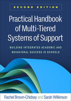 Practical Handbook of Multi-Tiered Systems of Support: Building Integrated Academic and Behavioral Success in Schools image number 0
