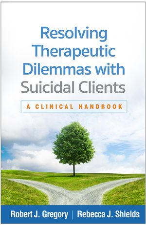 Resolving Therapeutic Dilemmas with Suicidal Clients: A Clinical Handbook image number 0