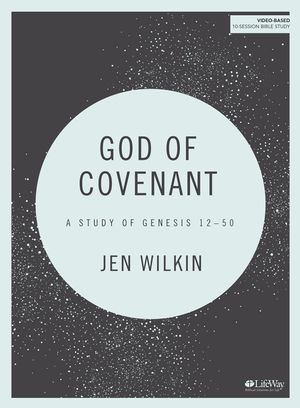 God of Covenant - Bible Study Book: A Study of Genesis 12-50 image number 0