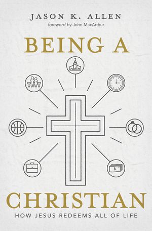 Being a Christian: How Jesus Redeems All of Life image number 0