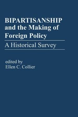Bipartisanship & the Making of Foreign Policy: A Historical Survey image number 0