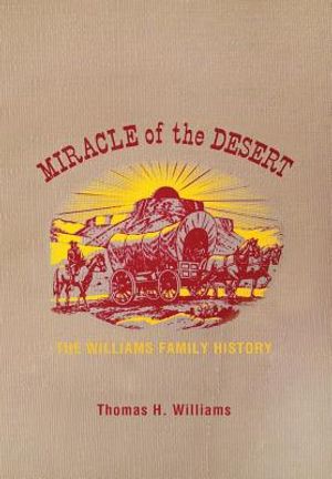 Miracle of the Desert: A History of the Thomas Ward and Surrounding Communities image number 0