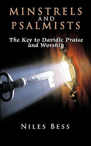Minstrels and Psalmists: The Key to Davidic Praise and Worship image number 0