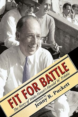 Fit for Battle: The Story of Wake Forest's Harold W. Tribble image number 0