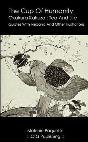 The Cup Of Humanity: Okakura Kakuzo Quotes About Tea And Life image number 0