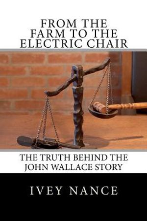 From the Farm to the Electric Chair: The John Wallace Story image number 0