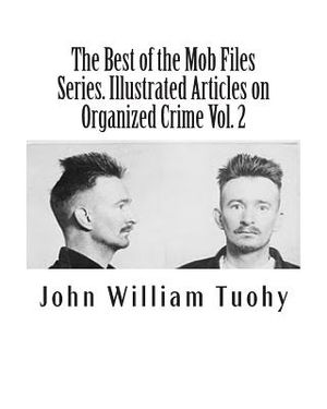 The Best of the Mob Files Series. Illustrated Articles on Organized Crime Vol. 2 image number 0
