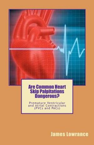 Are Common Heart Skip Palpitations Dangerous?: Premature Ventricular and Atrial Contractions (PVCs and PACs) image number 0