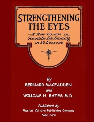 Strengthening The Eyes - A New Course In Scientific Eye Training In 28 Lessons: & Better Eyesight Magazine image number 0
