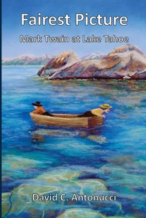 Fairest Picture -- Mark Twain at Lake Tahoe image number 0