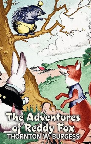 The Adventures of Reddy Fox by Thornton Burgess, Fiction, Animals, Fantasy & Magic image number 0