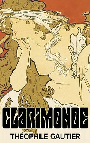 Clarimonde by Theophile Gautier, Fiction, Classics, Fantasy, Fairy Tales, Folk Tales, Legends & Mythology image number 0