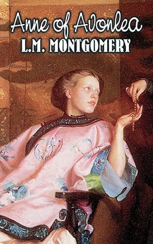 Anne of Avonlea by L. M. Montgomery, Fiction, Classics, Family, Girls & Women image number 0