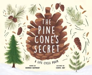 The Pine Cone's Secret: A Life Cycle Poem image number 0