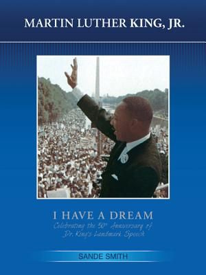 Martin Luther King, Jr.: I Have a Dream: Celebrating the 50th Anniversary of Dr. King's Landmark Speech [With Keepsake Print Included] image number 0