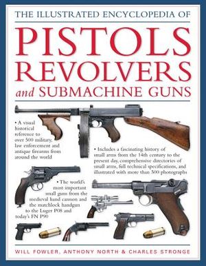The Illustrated Encyclopedia of Pistols, Revolvers and Submachine Guns image number 0